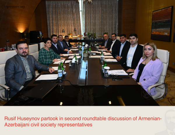 Rusif Huseynov partook in second roundtable discussion of Armenian-Azerbaijani civil society representatives