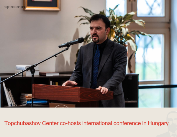 Topchubashov Center co-hosts international conference in Hungary